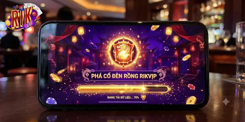 Phá Cổ Đèn Rồng Rikvip chinh phục cực dễ, săn thưởng hấp dẫn mỗi ngày