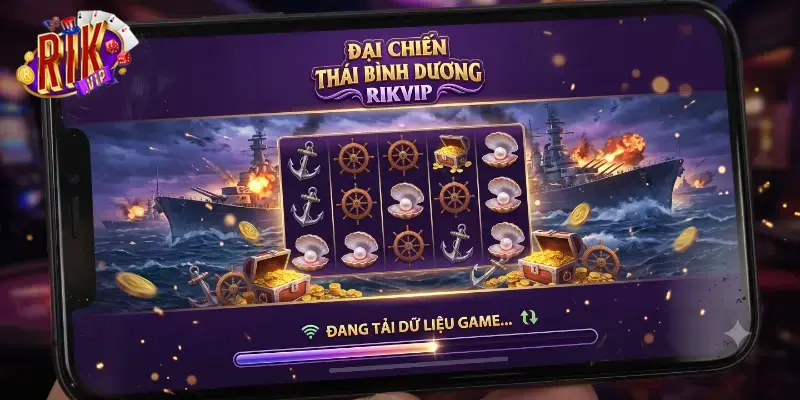 Đại Chiến Thái Bình Dương Rikvip cuốn hút với loạt phần thưởng hấp dẫn