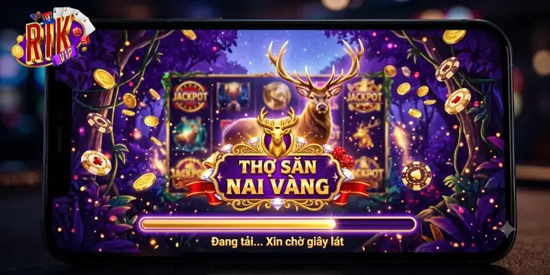 Thợ Săn Nai Vàng Rikvip săn thưởng đậm mỗi ngày không nên bỏ lỡ